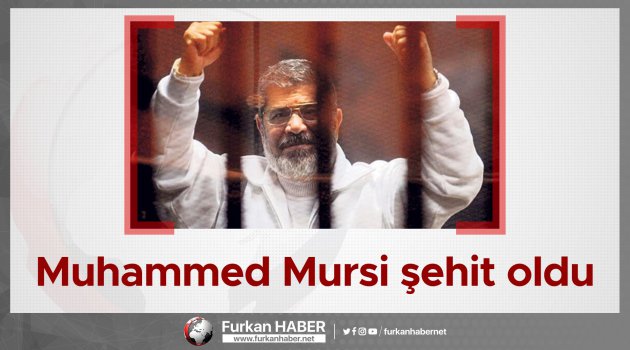 Muhammed Mursi şehit oldu