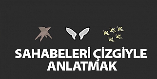 Sahabeleri Çizgiyle Anlatmak