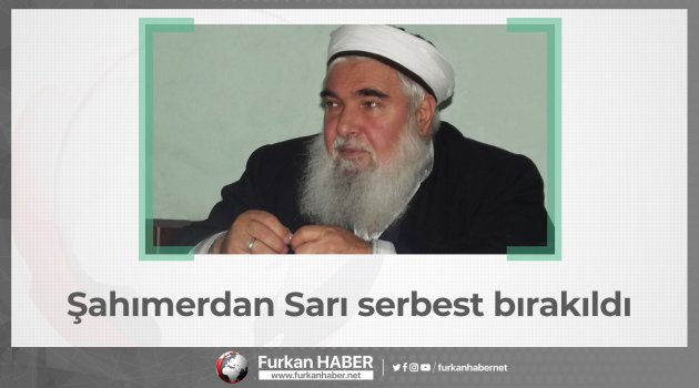Şahımerdan Sarı serbest bırakıldı