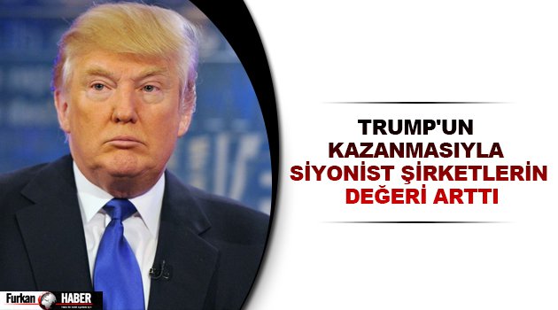 Trump'un Kazanmasıyla Siyonist Şirketlerin Değeri Arttı