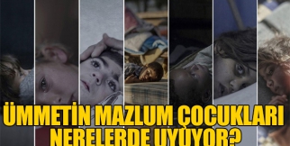 Ümmetin mazlum çocukları nerelerde uyuyor?