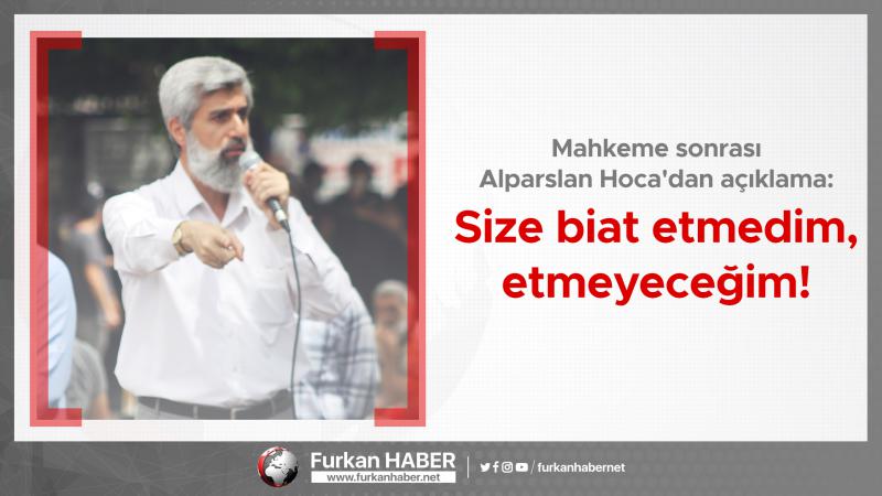 Mahkeme sonrası Alparslan Hoca'dan açıklama: Size biat etmedim, etmeyeceğim!
