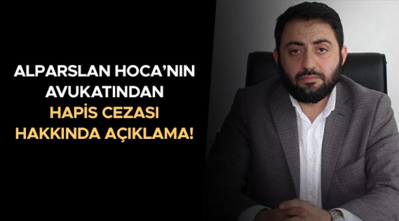 Avukat Osman Avcıl'dan, Alparslan Hoca'nın hapis cezası aldığı "Erzin Dosyası" hakkında açıklama!