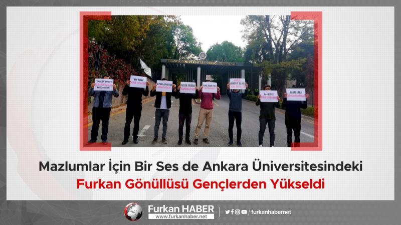 Mazlumlar İçin Bir Ses de Ankara Üniversitesindeki Furkan Gönüllüsü Gençlerden Yükseldi