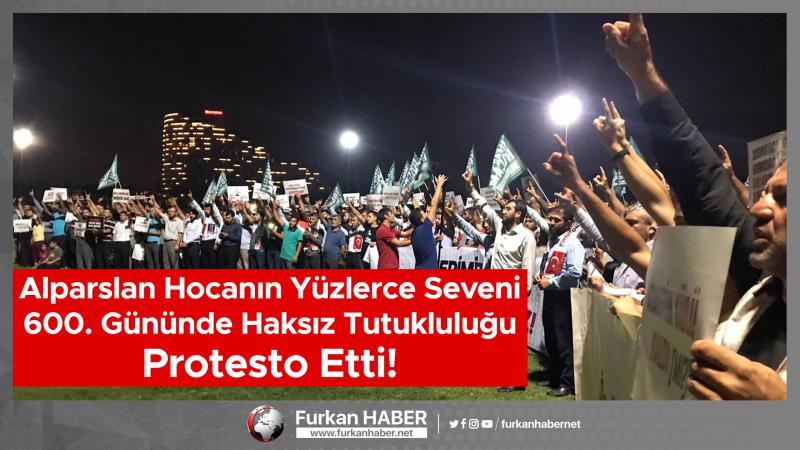 Alparslan Hocanın Yüzlerce Seveni 600. Gününde Haksız Tutukluluğu Protesto Etti