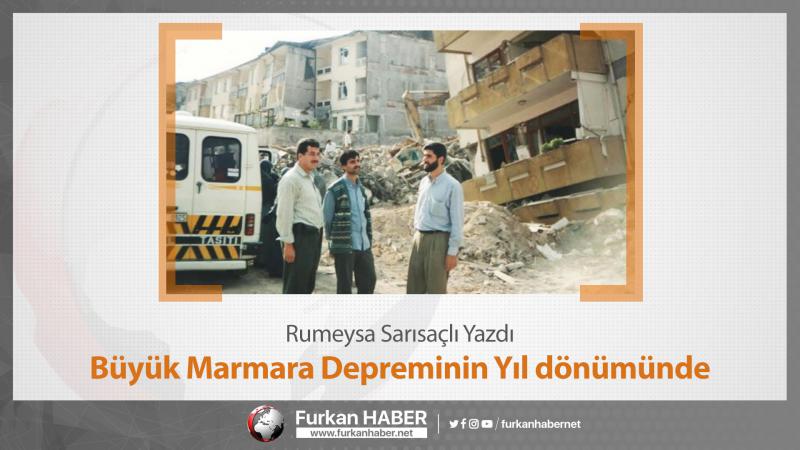 Rumeysa Sarısaçlı Yazdı: Büyük Marmara Depreminin Yıl dönümünde