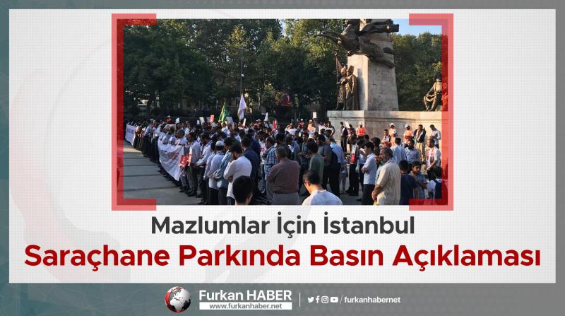 Mazlumlar İçin İstanbul Saraçhane Parkında Basın Açıklaması