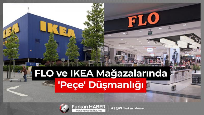 FLO ve IKEA Mağazalarında 'Peçe' Düşmanlığı