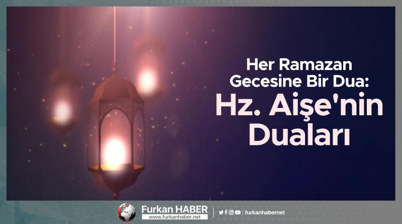 Her Ramazan Gecesine Bir Dua: Hz. Aişe'nin Duaları