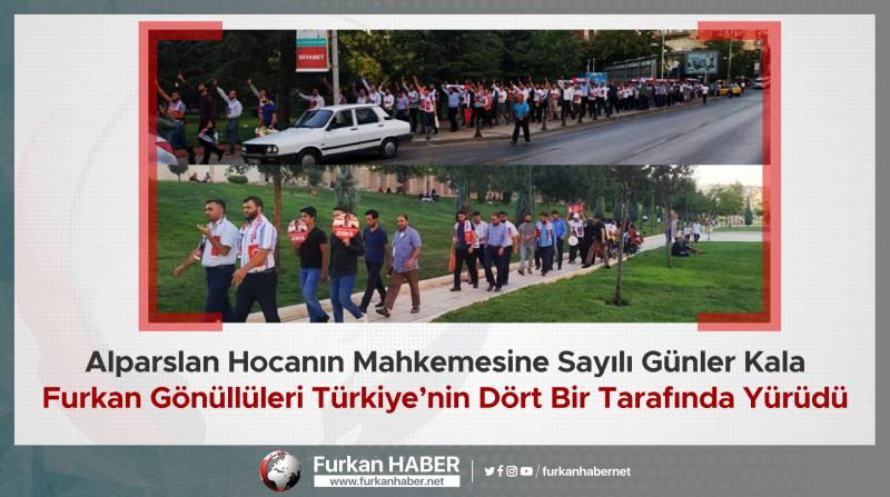 Alparslan Hocanın Mahkemesine Sayılı Günler Kala Furkan Gönüllüleri Türkiye’nin Dört Bir Tarafında Yürüdü