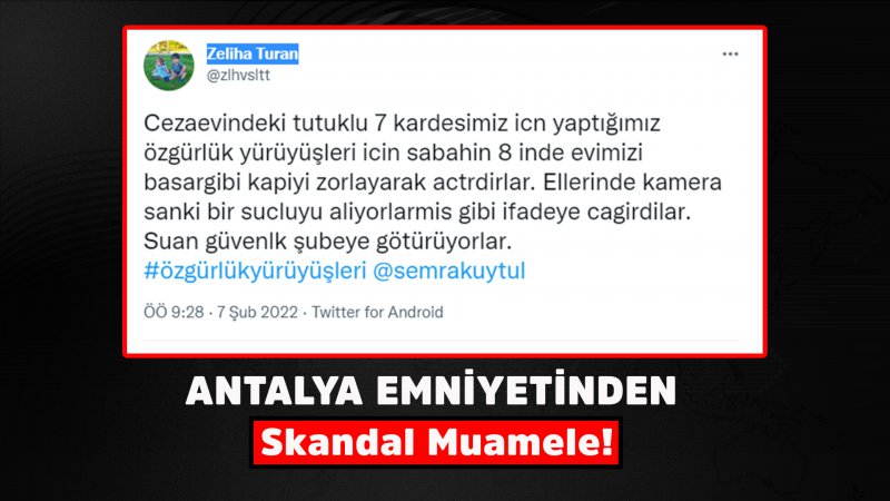 Antalyalı Furkan Gönüllülerine "Özgürlük Yürüyüşü" Gerekçesiyle Baskın Gibi Muamele! Telefonla Talimat Almışlar!