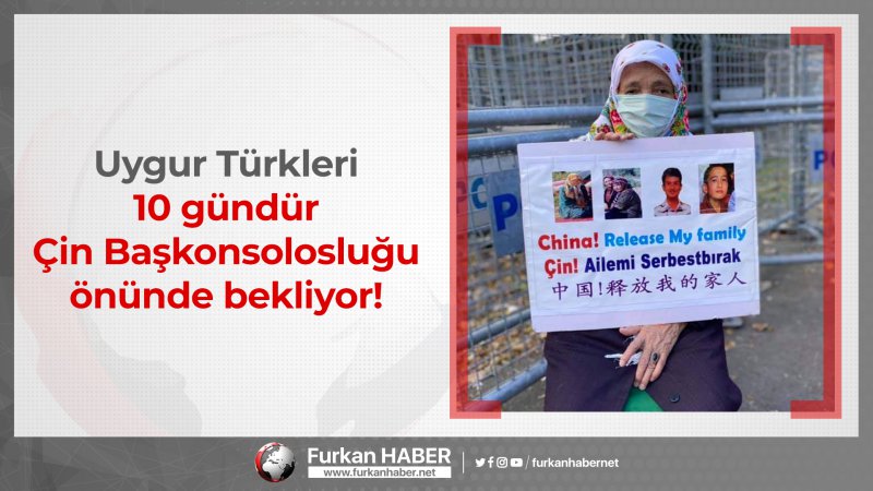 Uygur Türkleri 10 gündür Çin Başkonsolosluğu önünde bekliyor!