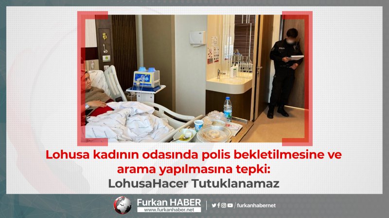 Lohusa anne Hacer Yıldırım 'ın odasında polis bekletilmesine sosyal medyadan tepki: LohusaHacer Tutuklanamaz
