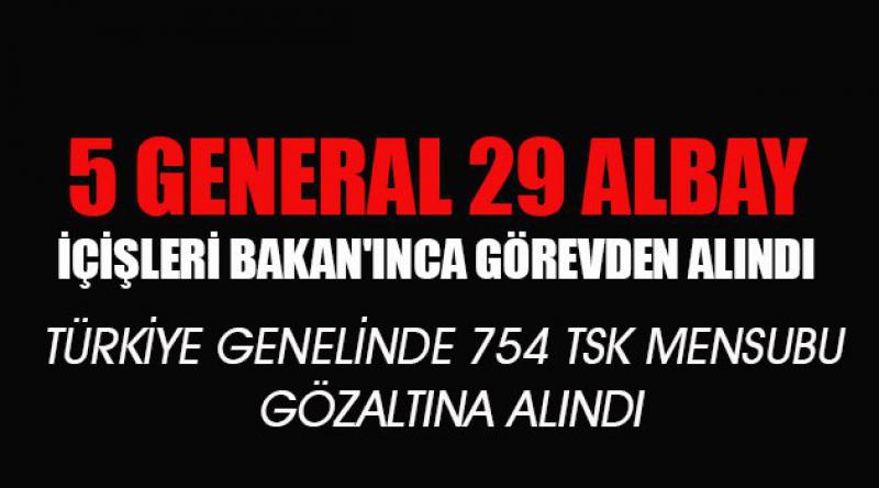 5 General 29 Albay İçişleri Bakan'ınca Görevden Alındı