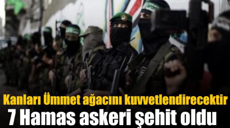 7 Hamas askeri şehit oldu