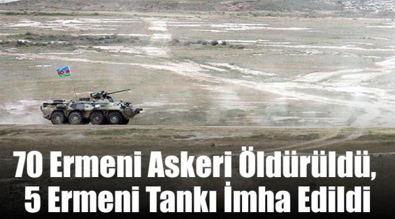 70 Ermeni askeri öldürüldü, 5 Ermeni tankı imha edildi