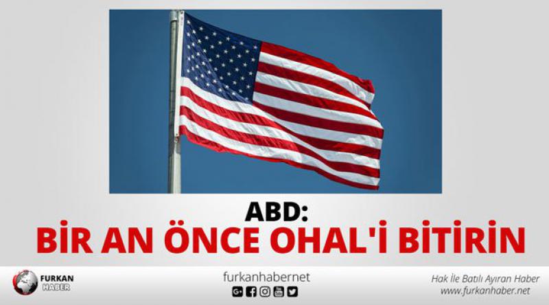 ABD: Bir an önce OHAL'i bitirin
