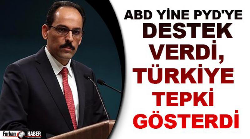 ABD yine PYD'ye destek verdi, Türkiye tepki gösterdi