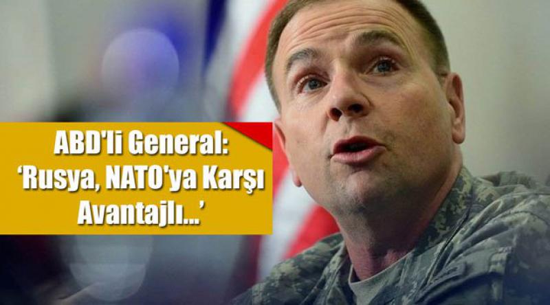 ABD'li General: Rusya, NATO&#39;ya Karşı Avantajlı