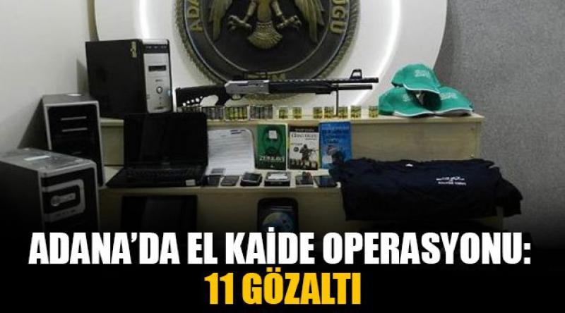 Adana’da El Kaide operasyonu: 11 gözaltı