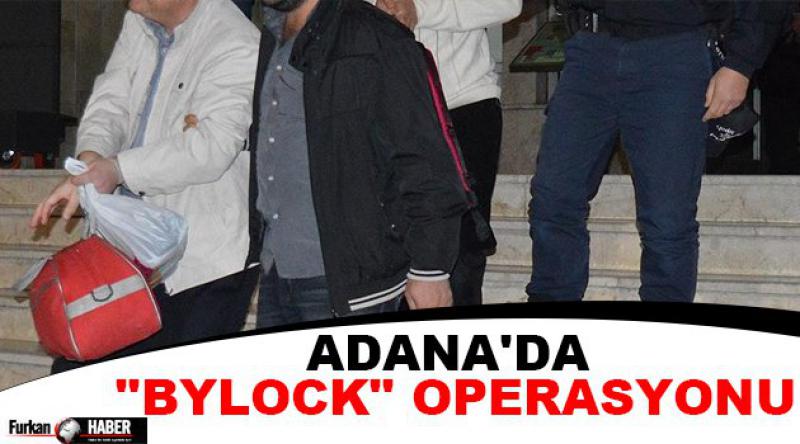 Adana'da "ByLock&quot; Operasyonu