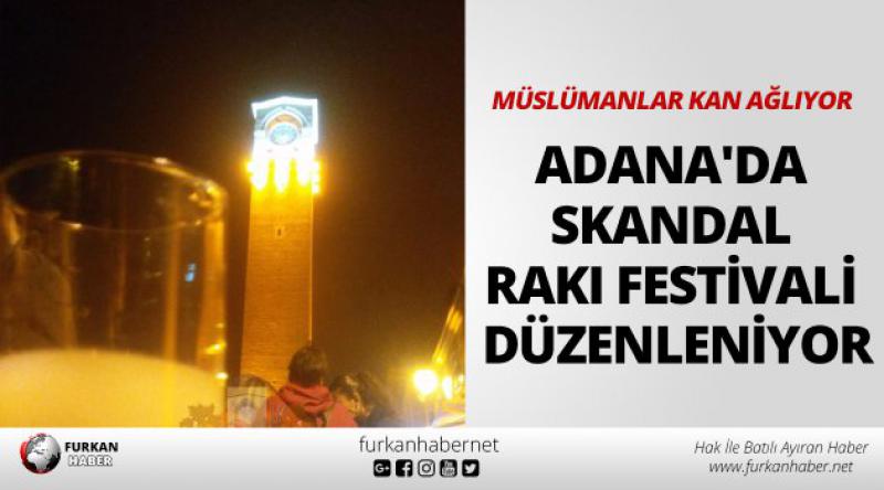 Adana'da Skandal Rakı Festivali