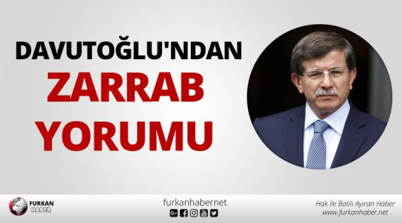 Ahmet Davutoğlu'ndan Zarrab yorumu