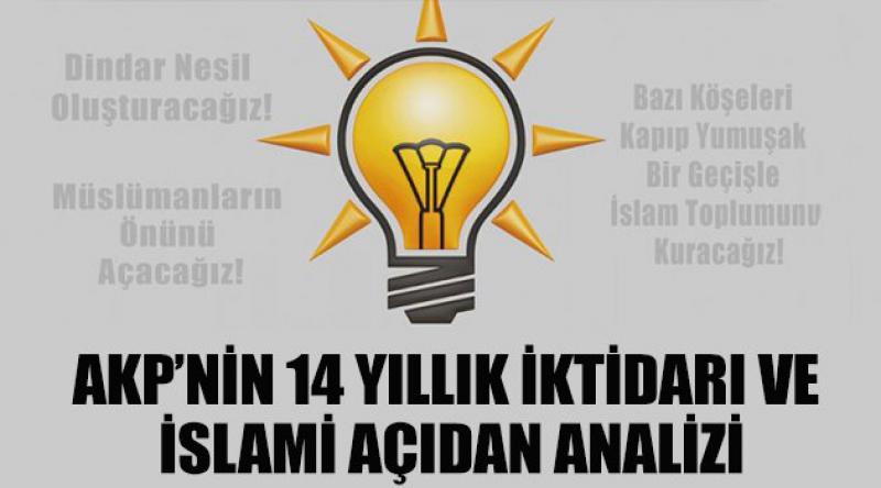 AKP’nin 14 Yıllık İktidarı ve İslami Açıdan Analizi