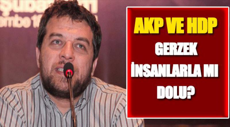 AKP ve HDP Gerzek İnsanlarla mı Dolu?