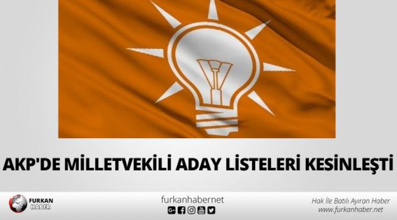 AKP'de milletvekili aday listeleri kesinleşti