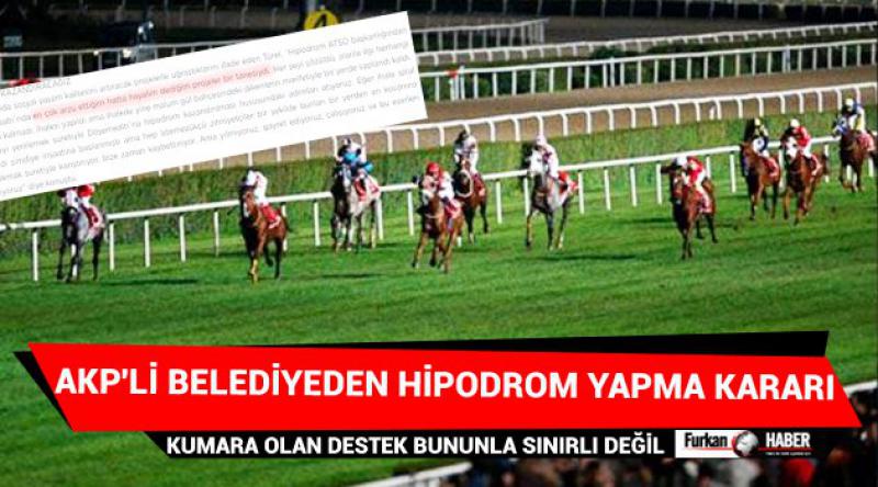 AKP'li Belediyeden Hipodrom Yapma Kararı