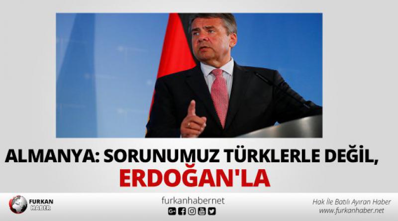 Almanya: Sorunumuz Türklerle değil, Erdoğan'la