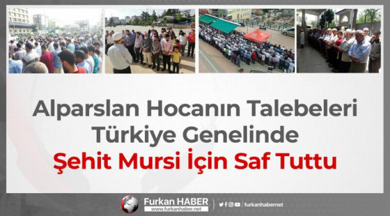 Alparslan Hocanın Talebeleri Türkiye Genelinde Şehit Mursi İçin Saf Tuttu