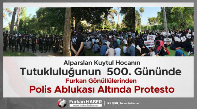 Alparslan Hocanın Tutukluluğunun 500. Gününde Furkan Gönüllülerinden Polis Ablukası Altında Protesto