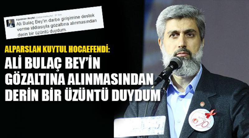 Alparslan Kuytul Hocaefendi: Ali Bulaç Bey’in gözaltına alınmasından derin bir üzüntü duydum 