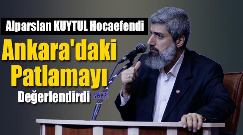 Alparslan KUYTUL Hocaefendi Ankara'daki Patlamayı Değerlendirdi