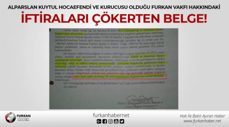 Alparslan Kuytul Hocaefendi ve kurucusu olduğu Furkan Vakfı hakkındaki iftiraları çökerten belge!