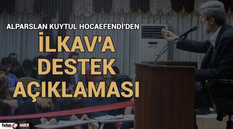 Alparslan Kuytul Hocaefendi'den İLKAV&#39;a Destek Açıklaması