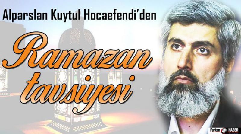 Alparslan Kuytul Hocaefendi'den Ramazan&#39;a Dair Tavsiyeler