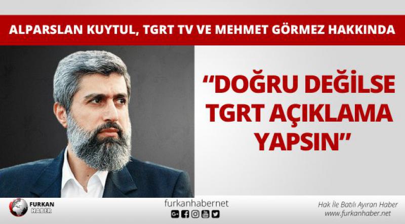 Alparslan Kuytul TGRT TV ve Mehmet Görmez Hakkında: Tgrt’nin %51’inin De İsrail Tarafından Alındığı Söyleniyor. Doğru Değilse Tgrt Açıklama Yapsın