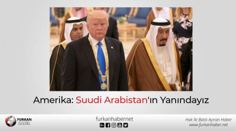 Amerika: Suudi Arabistan'ın Yanındayız