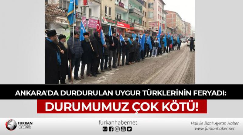 Ankara'da Durdurulan Uygur Türklerinin Feryadı: DURUMUMUZ ÇOK KÖTÜ!