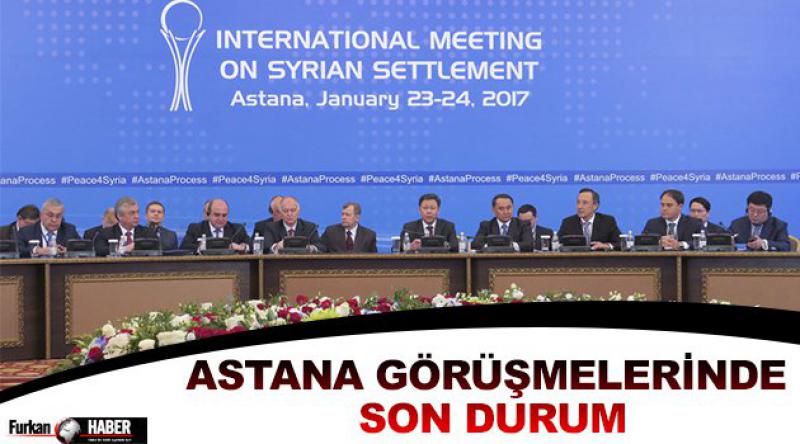 Astana görüşmelerinde son durum