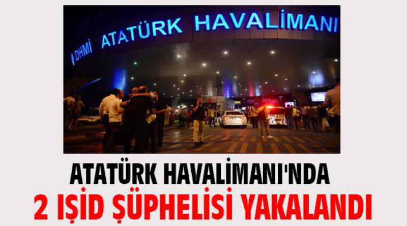 Atatürk Havalimanı'nda 2 IŞİD şüphelisi yakalandı