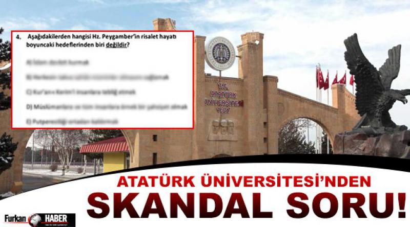 Atatürk Üniversitesi'nden Skandal Soru!