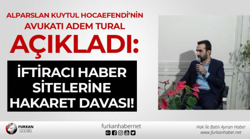 Av. Adem Tural Açıkladı: İftiracı Haber Sitelerine Hakaret Davası!