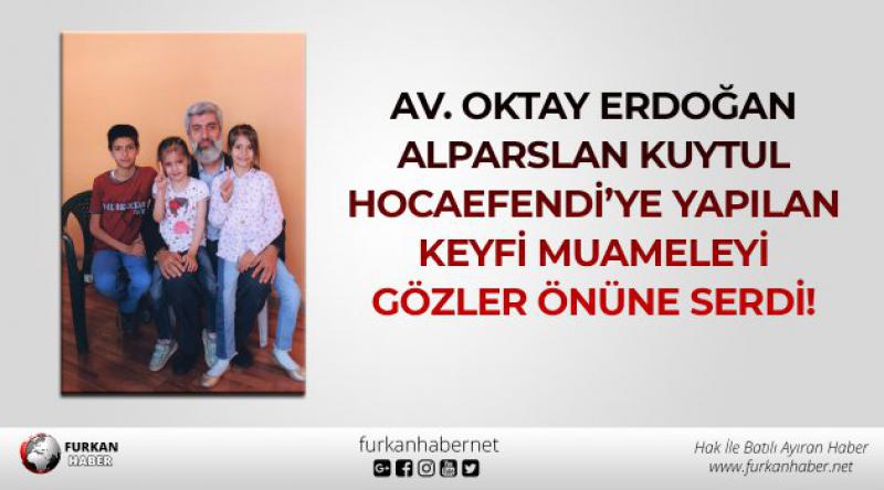 Av. Oktay Erdoğan: Tecrit Gerçekten Bir İnsanlık Suçudur