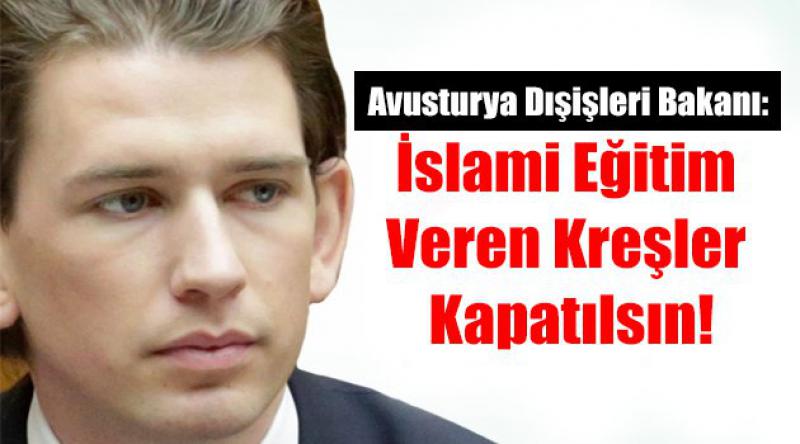 Avusturya Dışişleri Bakanı: İslami eğitim veren kreşler kapatılsın!