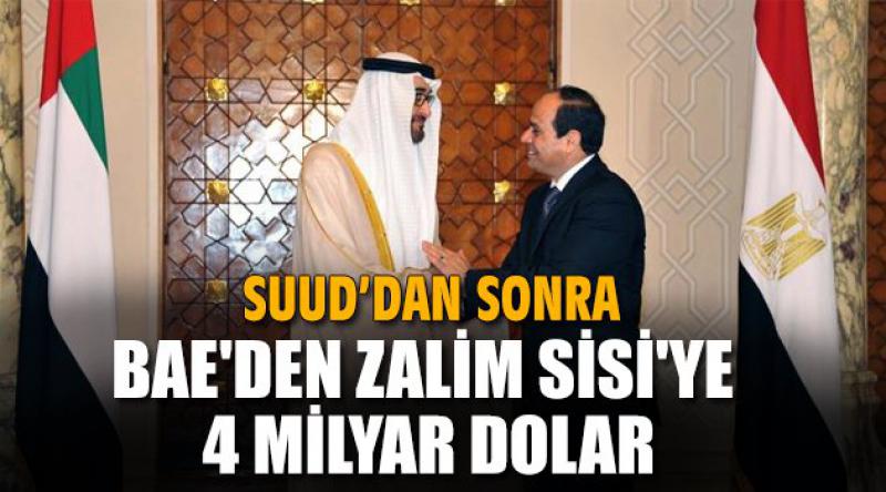 BAE'den Zalim Sisi&#39;ye 4 Milyar Dolar