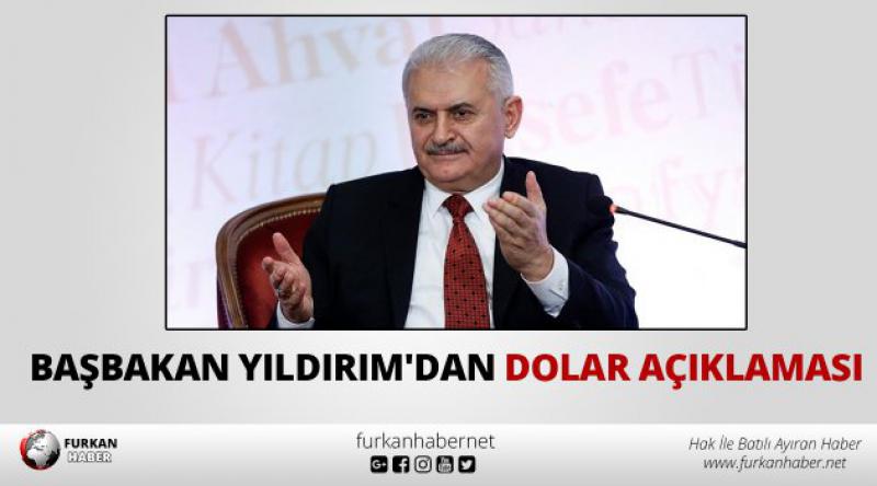 Başbakan Yıldırım'dan dolar açıklaması